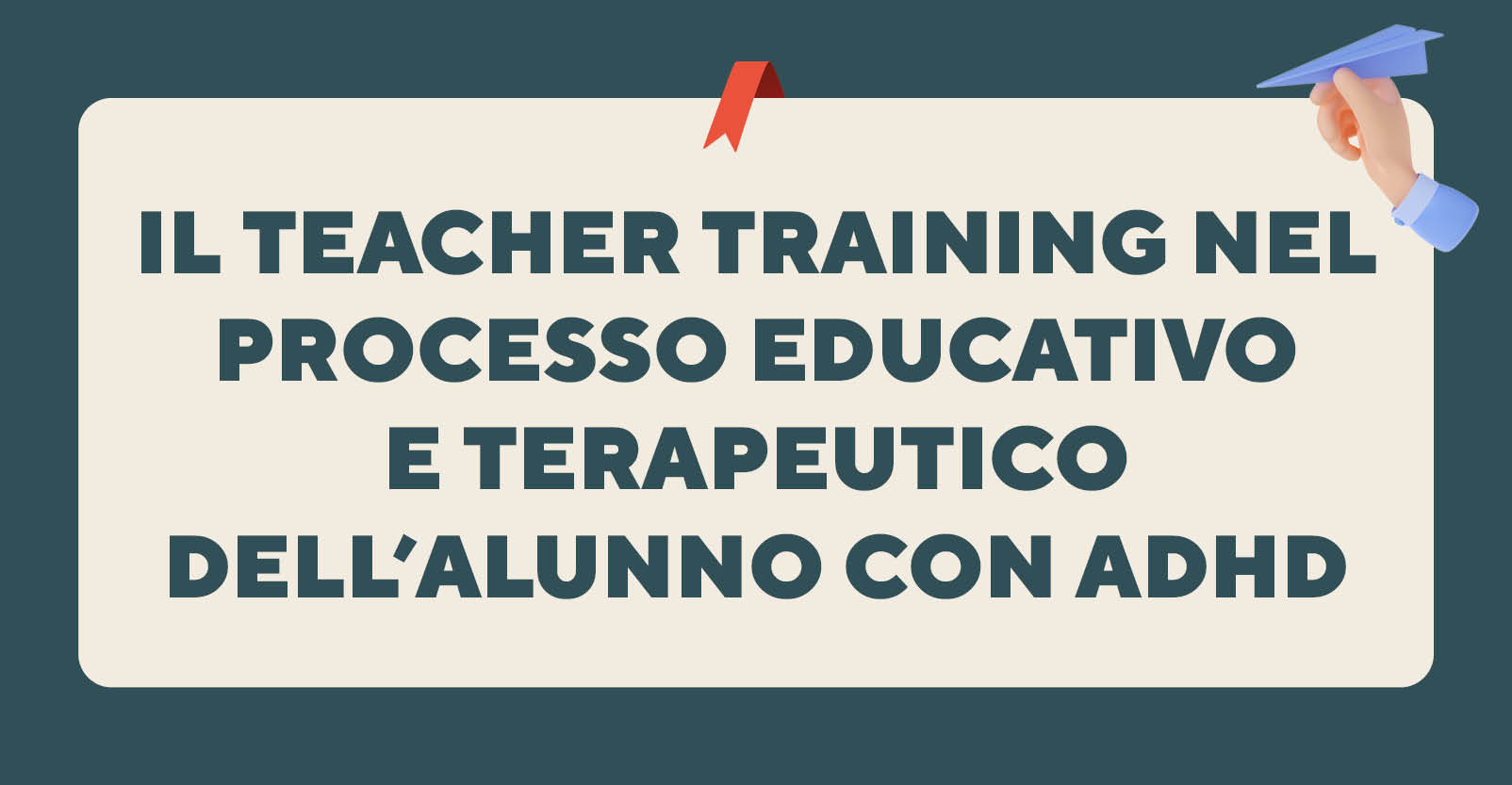 Il teacher training nel processo educativo e terapeutico dell’alunno con ADHD