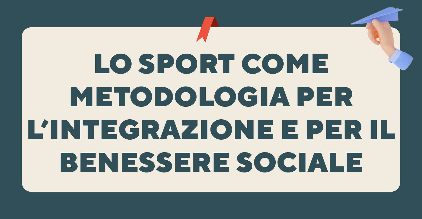 Lo sport come metodologia per l’integrazione e per il benessere sociale