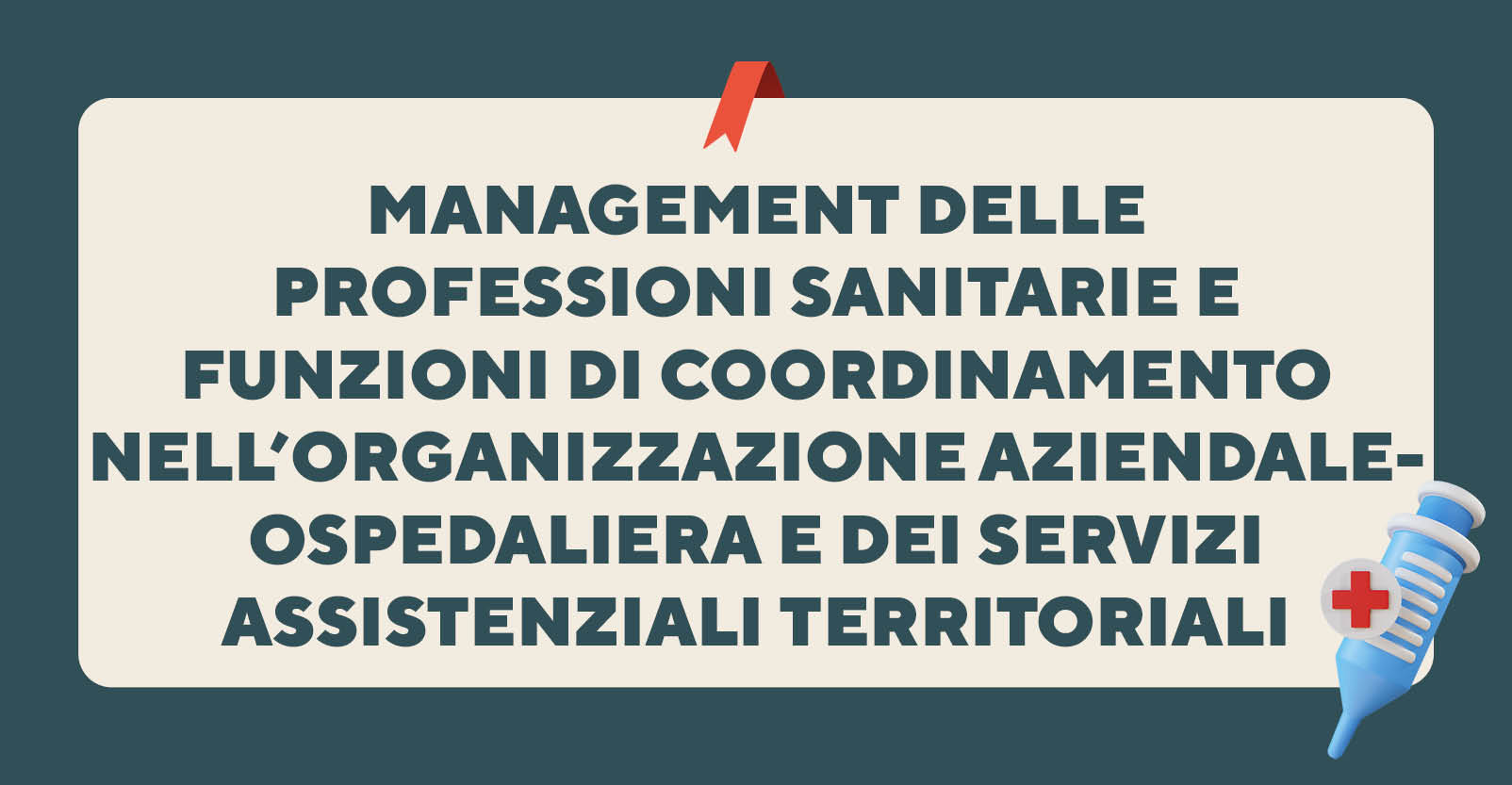 Management delle professioni sanitarie e funzioni di coordinamento nell’organizzazione aziendale-ospedaliera e dei servizi assistenziali territoriali