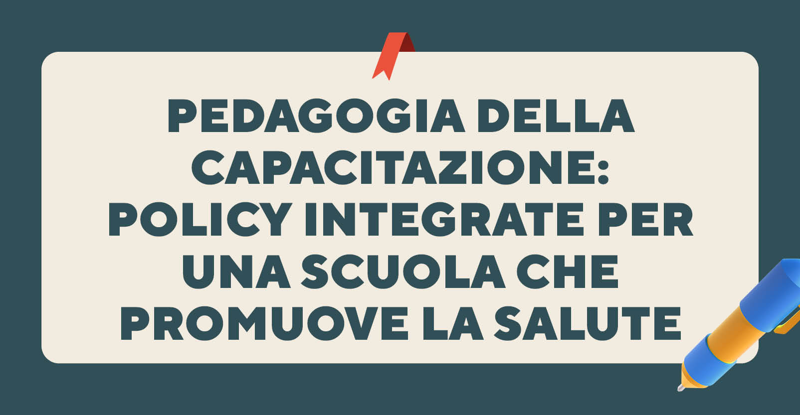 Pedagogia della capacitazione: policy integrate per una scuola che promuove la salute