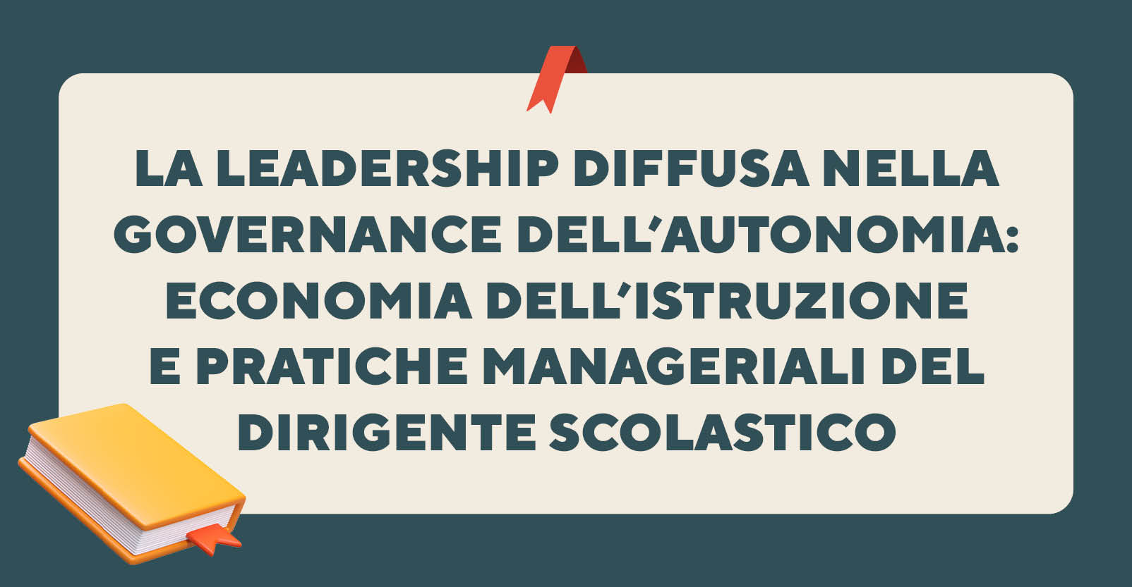 La leadership diffusa nella governance dell’autonomia: economia dell’istruzione e pratiche manageriali del dirigente scolastico